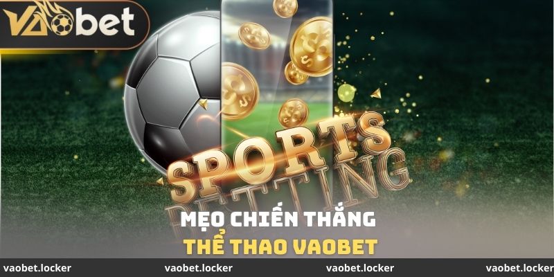Mẹo chiến thắng thể thao VaoBet