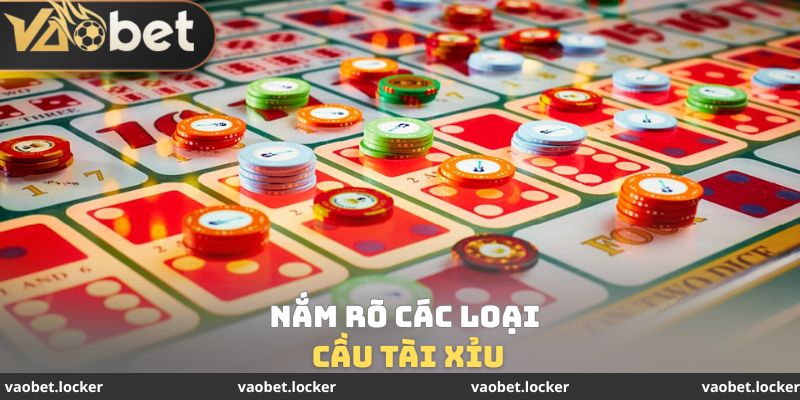 Nắm rõ các loại cầu tài xỉu
