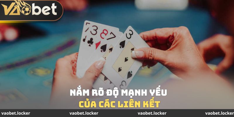 Nắm rõ độ mạnh yếu của các liên kết