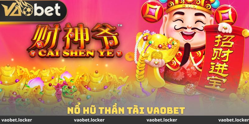 Nổ Hũ Thần Tài VaoBet