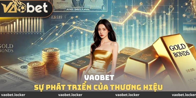 Sự phát triển của thương hiệu VAOBET