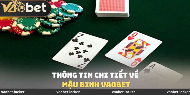 Thông tin chi tiết về mậu binh VaoBet