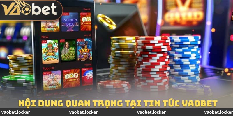 Những nội dung quan trọng mà tin tức VAOBET cung cấp