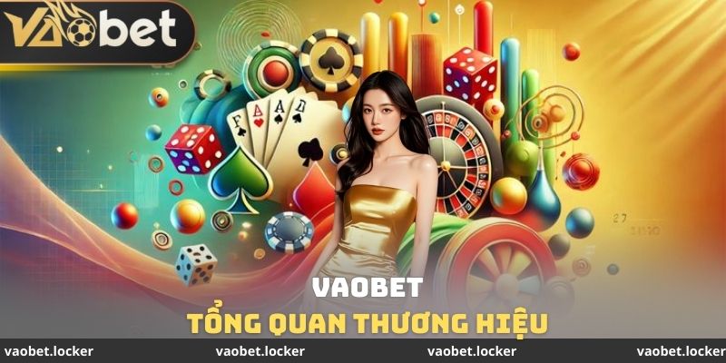 Tổng quan thương hiệu VAOBET