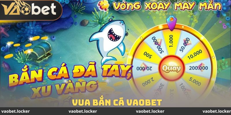 Vua Bắn Cá Vaobet - Hóa Thân Thành Hải Tặc Trong Đại Dương 1 Vua Bắn Cá Vaobet